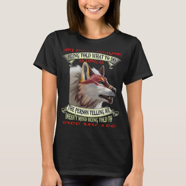 Camiseta No me importa que me digan qué hacer mientras (Anverso)