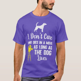 Camiseta No me importa quién muera en una película para los