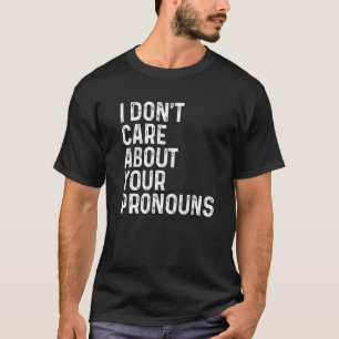 Camiseta No me importa tu Pronouns Anti Pronoun Vin