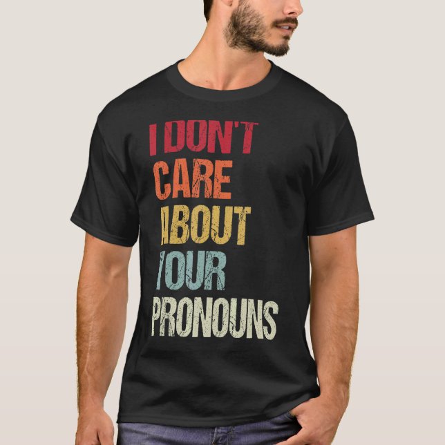 Camiseta No me importa tus Pronouns Anti Pronoun 6 (Anverso)