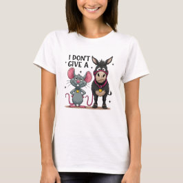 Camiseta No me importa un ratón y un burro divertidos