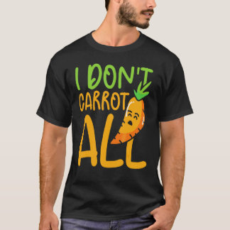 Camiseta No Me Importan Las Zanahorias Todas Las Verduras Z