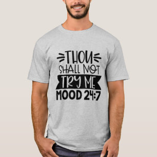 Camiseta No Me Intentarás, Estado De Ánimo 24:7, Divertido 