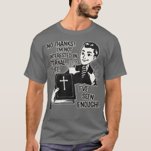 Camiseta No Me Interesa La Vida Eterna