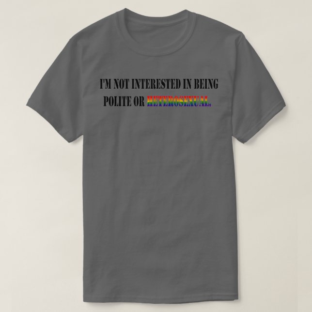 Camiseta No me interesa ser cortés o heterosexual (Diseño del anverso)