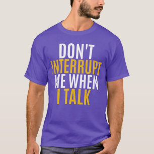 Camiseta NO ME INTERRUMPAS CUANDO HABLO regalo para hombres