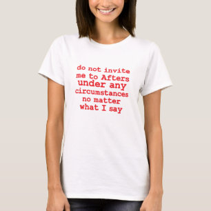 Camiseta No Me Invite A Los Años Siguientes En Ninguna Circ