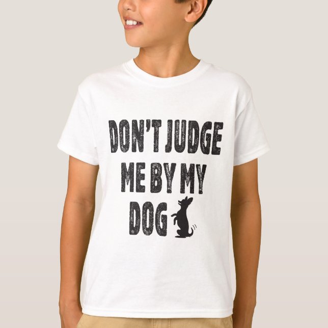 Camiseta No me juzgues por mi perro (Anverso)