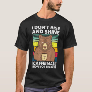 Camiseta No Me Levanto Y Brilla El Café Caffeinate Bears