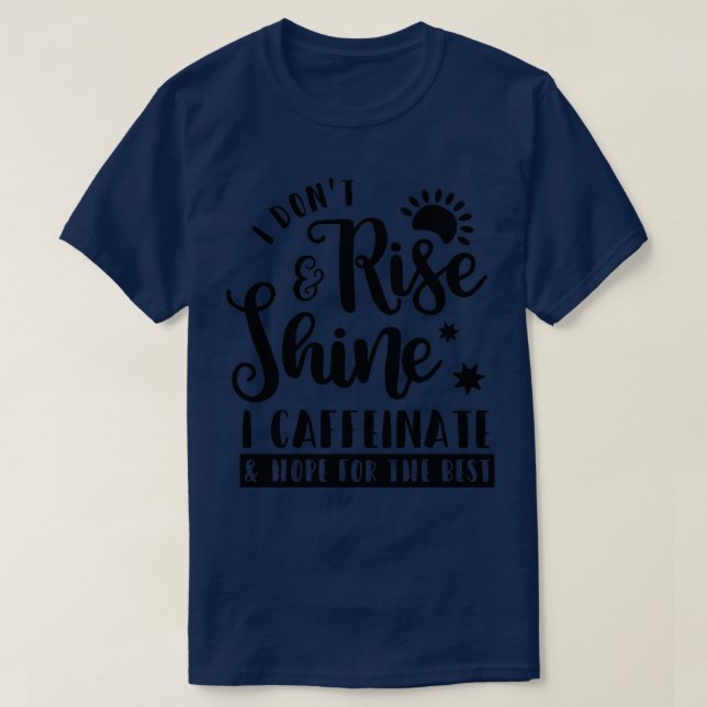 Camiseta No me levanto y resplanto la cafeína y espero que (Diseño del anverso)