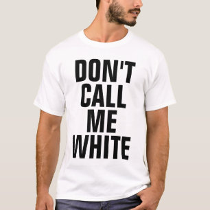 Camiseta No me llame blanco