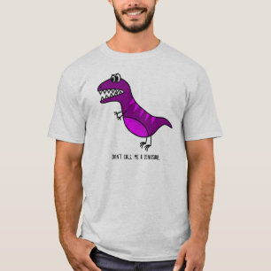 Camiseta "No me llame lema divertido de un dinosaurio"