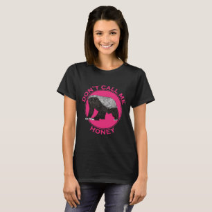 Camiseta No me llames Honey Pink Feminist Honey Badger Art