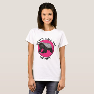 Camiseta No me llames Honey Pink Feminist Honey Badger Art