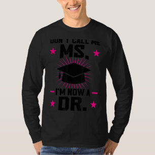 Camiseta No me llames Sra. Soy ahora una doctora disertando