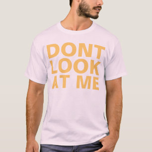 Camiseta no me mire