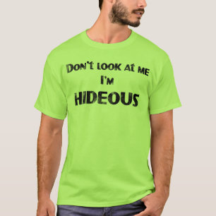 Camiseta No me mire, yo son HORRIBLE