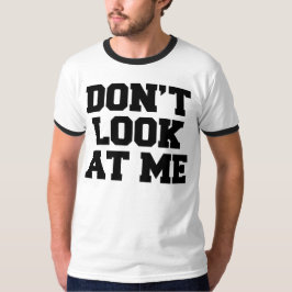 Camiseta No me mires