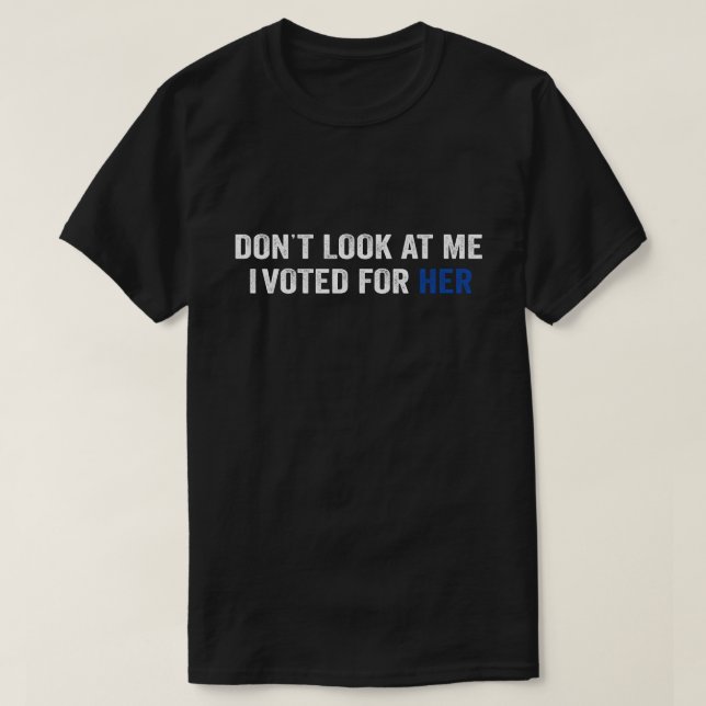 Camiseta No me mires, he votado por su Harris Madam Pre (Diseño del anverso)