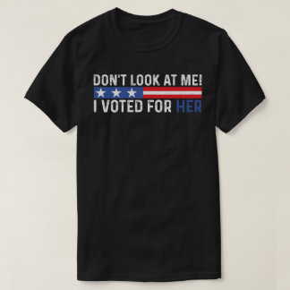 Camiseta No me mires, he votado por su señora Harris