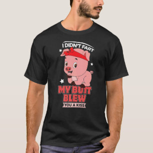 Camiseta No Me Molesté Mi Cabeza Te Golpeé Un Beso Fart Far