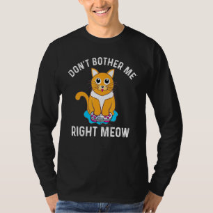 Camiseta No me molesten a la derecha Meow - Gato de videoju