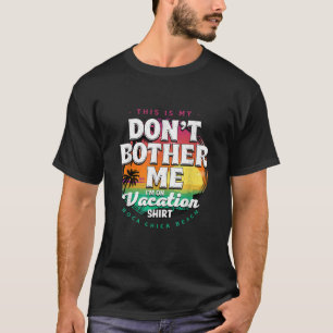 Camiseta No me molesten en la Cumbre de Playa Boca Chica