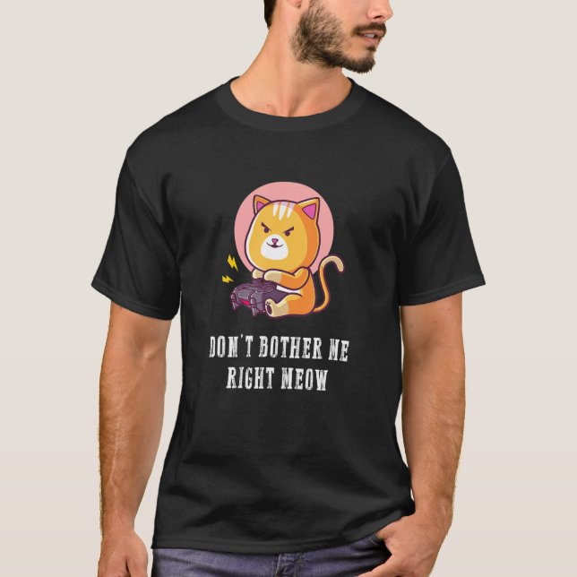 Camiseta No me molesten, justamente, juegos de video, gato  (Anverso)