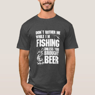 Camiseta No Me Molesten Mientras Pesca A Menos Que Traigas