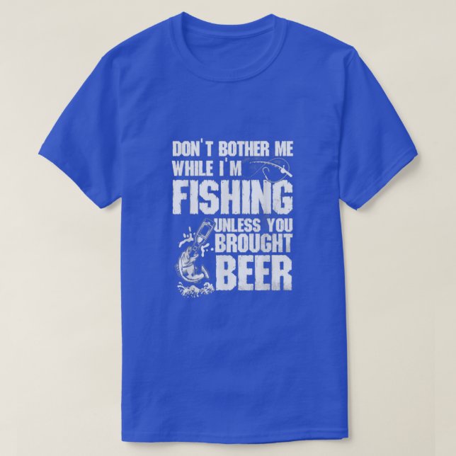 Camiseta No Me Molesten Mientras Pesca A Menos Que Traigas (Diseño del anverso)