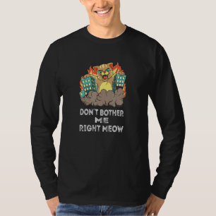 Camiseta No me molesten, ¿verdad? Me enojo, gato Catzilla.