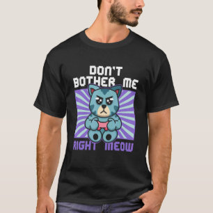 Camiseta No me molestes ahora Miau Gamer Susurrador de Gato