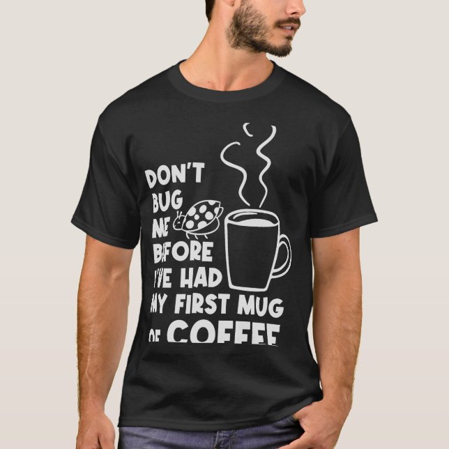 Camiseta No me molestes antes de mi primer anuncio de café (Anverso)