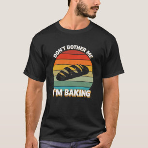 Camiseta No me molestes, estoy horneando