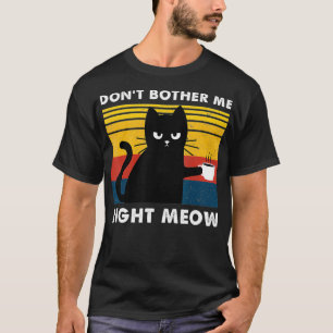 Camiseta No me molestes, miau, los gatos beben café Funn