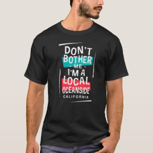 Camiseta No me molestes. Soy un turista local de vacaciones