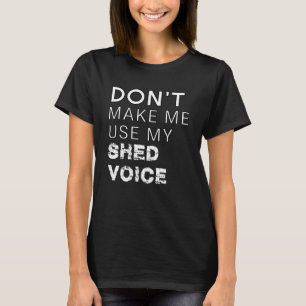 Camiseta No me obligue a usar el patio trasero de mi voz