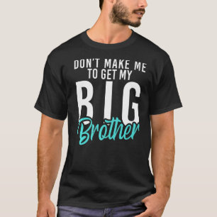 Camiseta No me obliguen a buscar a mi hermano pequeño.