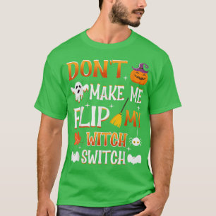 Camiseta no me obliguen a cambiar mi interruptor de bruja T