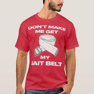 Camiseta No me obliguen a obtener mi terapeuta de cinturón 