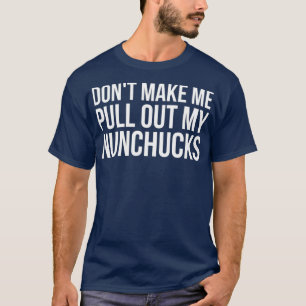 Camiseta No me obliguen a sacar mis nunchucks Ninja