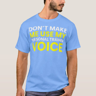 Camiseta No me obliguen a usar mi entrenador personal Voz G