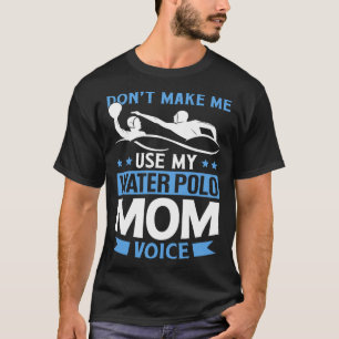 Camiseta No me obliguen a usar mi voz de mamá del waterpolo