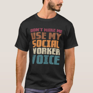 Camiseta No me obliguen a usar mi voz de trabajador social