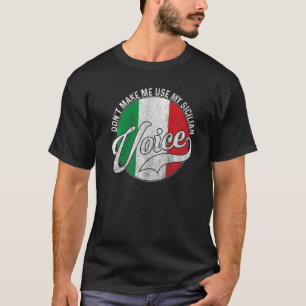 Camiseta No me obliguen a usar mi voz siciliana Sicilia