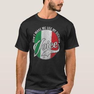 Camiseta No me obliguen a usar mi voz siciliana Sicilia