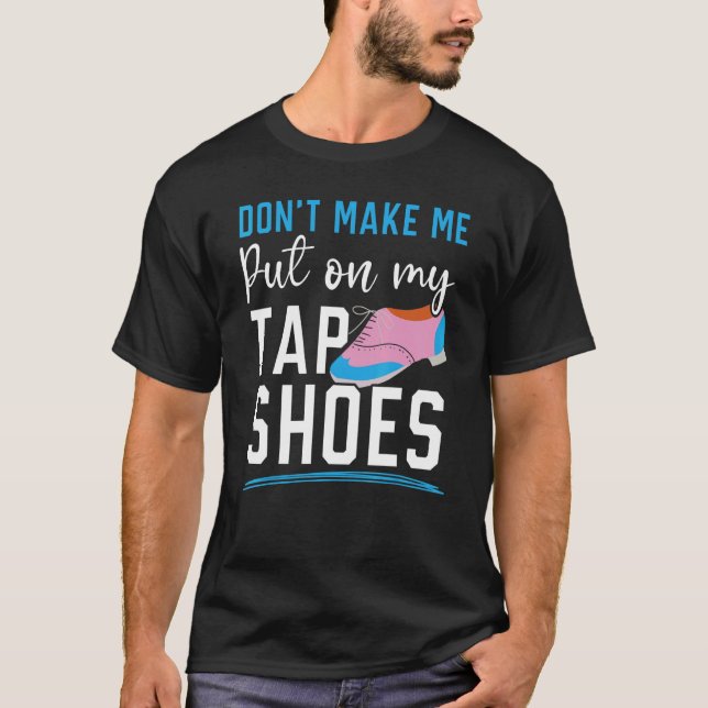 Camiseta No me obligues a poner mis zapatillas de tachuela  (Anverso)