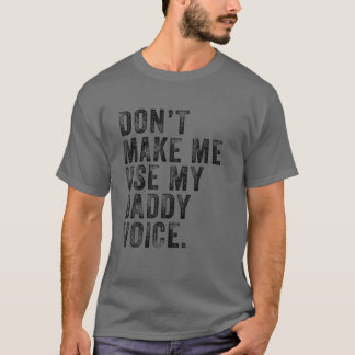 Camiseta No me obligues a usar la imagen divertida de mi pa