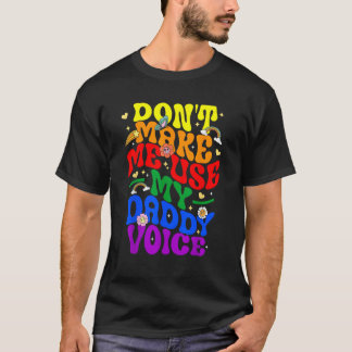 Camiseta No me obligues a usar mi papá Voice Funny Gay Pr