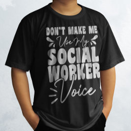 Camiseta No me obligues a usar mi voz de trabajador social 